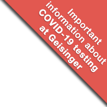 Important updates about COVID-19 testing at Geisinger
