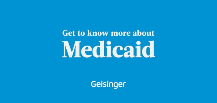 Obtenga más información sobre Medicaid Geisinger
